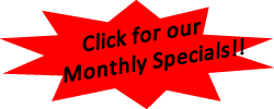 Click for our Monthly Specials
